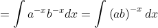 =\int a^{-x}b^{-x}dx=\int \left ( ab \right )^{-x}dx