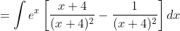 =\int e^{x}\left[\frac{x+4}{(x+4)^{2}}-\frac{1}{(x+4)^{2}}\right] d x