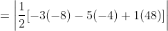 =\left | \frac{1}{2}[-3(-8)-5(-4)+1(48)] \right |