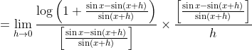 =\lim _{h \rightarrow 0} \frac{\log \left(1+\frac{\sin x-\sin (x+h)}{\sin (x+h)}\right)}{\left[\frac{\sin x-\sin (x+h)}{\sin (x+h)}\right]} \times \frac{\left[\frac{\sin x-\sin (x+h)}{\sin (x+h)}\right]}{h}