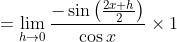 =\lim_{h\rightarrow 0}\frac{-\sin \left ( \frac{2x+h}{2} \right )}{\cos x}\times 1
