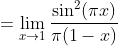 =lim_x	o 1fracsin^2(pi x)pi (1-x)