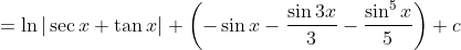 =\ln |\sec x+\tan x|+\left(-\sin x-\frac{\sin 3 x}{3}-\frac{\sin ^{5} x}{5}\right)+c