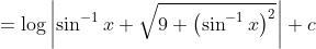 =\log \left|\sin ^{-1} x+\sqrt{9+\left(\sin ^{-1} x\right)^{2}}\right|+c
