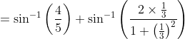 =\sin ^{-1}\left(\frac{4}{5}\right)+\sin ^{-1}\left(\frac{2 \times \frac{1}{3}}{1+\left(\frac{1}{3}\right)^{2}}\right)