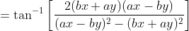 =\tan ^{-1}\left[\frac{2(b x+a y)(a x-b y)}{(a x-b y)^{2}-(b x+a y)^{2}}\right]