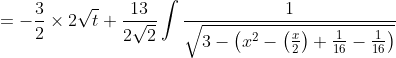=-\frac{3}{2} \times 2 \sqrt{t}+\frac{13}{2 \sqrt{2}} \int \frac{1}{\sqrt{3-\left(x^{2}-\left(\frac{x}{2}\right)+\frac{1}{16}-\frac{1}{16}\right)}}