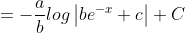 =-\frac{a}{b}log\left | be^{-x}+c \right |+C