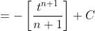 =-\left[\frac{t^{n+1}}{n+1}\right]+C