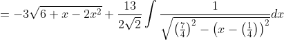 =-3 \sqrt{6+x-2 x^{2}}+\frac{13}{2 \sqrt{2}} \int \frac{1}{\sqrt{\left(\frac{7}{4}\right)^{2}-\left(x-\left(\frac{1}{4}\right)\right)^{2}}} d x