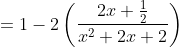 =1-2\left(\frac{2 x+\frac{1}{2}}{x^{2}+2 x+2}\right)