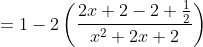 =1-2\left(\frac{2 x+2-2+\frac{1}{2}}{x^{2}+2 x+2}\right)