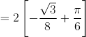 =2 \left [ -\frac{\sqrt3}{8}+\frac{\pi}{6} \right ]