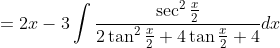 =2 x-3 \int \frac{\sec ^{2} \frac{x}{2}}{2 \tan ^{2} \frac{x}{2}+4 \tan \frac{x}{2}+4} d x