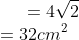 =4\sqrt{2}\\ =32 cm^{2}