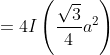 =4I\left (\frac{\sqrt{3}}{4}a^{2} \right )