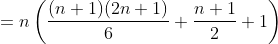 =n\left ( \frac{(n+1)(2n+1)}{6}+\frac{n+1}{2}+1 \right )