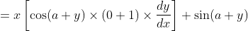 =x\left[\cos (a+y) \times(0+1) \times \frac{d y}{d x}\right]+\sin (a+y)