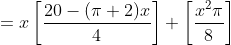 =x\left[\frac{20-(\pi+2) x}{4}\right]+\left[\frac{x^{2} \pi}{8}\right] \\
