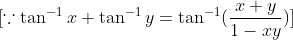 [ecause 	an^-1x+	an^-1y=	an^-1(fracx+y1-xy)]