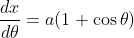 \ \frac{d x}{d \theta}=a(1+\cos \theta) \\