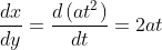 \ \frac{d x}{d y}=\frac{d\left(a t^{2}\right)}{d t}=2 a t