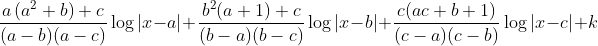 \! \! \! \! \! \! \! \! \! \! \! \frac{a\left(a^{2}+b\right)+c}{(a-b)(a-c)} \log |x-a|+\frac{b^{2}(a+1)+c}{(b-a)(b-c)} \log |x-b|+\frac{c(a c+b+1)}{(c-a)(c-b)} \log |x-c|+k