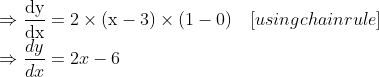 \\ \Rightarrow \frac{\mathrm{dy}}{\mathrm{dx}}=2 \times(\mathrm{x}-3) \times(1-0) \quad$ [using chain rule $]$ \\$\Rightarrow \frac{d y}{d x}=2 x-6$