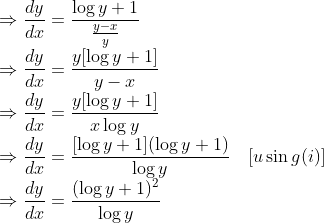 \\ \Rightarrow \frac{d y}{d x}=\frac{\log y+1}{\frac{y-x}{y}} \\ \Rightarrow \frac{d y}{d x}=\frac{y[\log y+1]}{y-x} \\ \Rightarrow \frac{d y}{d x}=\frac{y[\log y+1]}{x \log y} \\ \Rightarrow \frac{d y}{d x}=\frac{[\log y+1] (\log y+1)}{\log y} \quad[u \sin g(i)] \\ \Rightarrow \frac{d y}{d x}=\frac{(\log y+1)^{2}}{\log y}