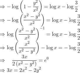\\ \Rightarrow-\log \left(1-\frac{y^{2}}{x^{2}}\right)=\log x-\log \frac{3}{2} \\ \Rightarrow-\log \left(\frac{x^{2}-y^{2}}{x^{2}}\right)=\log x-\log \frac{3}{2} \\ \Rightarrow \log \left(\frac{x^{2}-y^{2}}{x^{2}}\right)^{-1}=\log x-\log \frac{3}{2} \\ \Rightarrow \log \left(\frac{x^{2}}{x^{2}-y^{2}}\right)-\log x=-\log \frac{3}{2} \\ \Rightarrow \quad \frac{3 x}{2\left(x^{2}-y^{2}\right)}=e^{0} \\ \Rightarrow 3 x=2 x^{2}-2 y^{2}