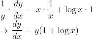 \\ \frac{1}{y} \cdot \frac{d y}{d x}=x \cdot \frac{1}{x}+\log x \cdot 1$ \\$\Rightarrow \frac{d y}{d x}=y(1+\log x)$