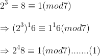 \ 2^3=8equiv 1(mod7)\ \ Rightarrow (2^3)^16equiv 1^16(mod7)\ \Rightarrow 2^48equiv 1(mod 7).......(1)
