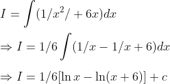 \ I=int (1/x^2/+6x)dx\ \Rightarrow I=1/6int (1/x-1/x+6)dx\ \Rightarrow I=1/6[ln x-ln (x+6)]+c