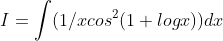 \ I=int (1/xcos^2(1+log x))dx