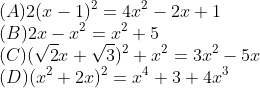 \\(A)2(x-1)^{2}=4x^{2}-2x+1\\ (B)2x-x^{2}=x^{2}+5\\ (C)(\sqrt{2}x+\sqrt{3})^{2}+x^{2}=3x^{2}-5x\\ (D)(x^{2}+2x)^{2}=x^{4}+3+4x^{3}