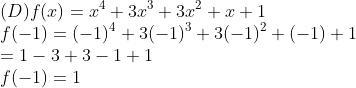 \\(D)f(x)=x^{4}+3x^{3}+3x^{2}+x+1\\ f(-1)=(-1)^{4}+3(-1)^{3}+3(-1)^{2}+(-1)+1\\ =1-3+3-1+1\\ f(-1)=1