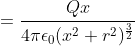\\=\frac{Qx}{4\pi\epsilon_0(x^2+r^2)^{\frac{3}{2}}}