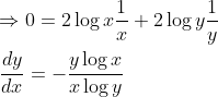 \\\Rightarrow 0=2 \log{x} \frac{1}{x}+2 \log y \frac{1}{y} \\ \\\frac{d y}{d x}=-\frac{y \log x}{x \log y}