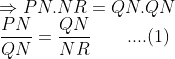 \\\Rightarrow PN.NR=QN.QN\\\frac{PN}{QN}=\frac{QN}{NR}\; \; \; \; \; \; \; ....(1)