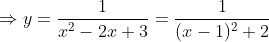 \Rightarrow y=frac1x^2-2x+3=frac1(x-1)^2+2