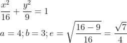 \\\frac{x^{2}}{16}+\frac{y^{2}}{9}=1 \\ a=4 ; b=3 ; e=\sqrt{\frac{16-9}{16}}=\frac{\sqrt{7}}{4}