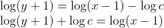 \\\log (y+1)=\log (x-1)-\log c$ \\$\log (y+1)+\log c=\log (x-1)$