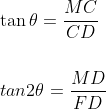 \\\tan\theta=\frac{MC}{CD}\\\\\\tan2\theta=\frac{MD}{FD}