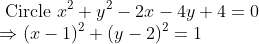 \\\text { Circle } x^{2}+y^{2}-2 x-4 y+4=0 \\ \Rightarrow(x-1)^{2}+(y-2)^{2}=1