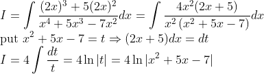 \\I=\int \frac{(2 x)^{3}+5(2 x)^{2}}{x^{4}+5 x^{3}-7 x^{2}} d x=\int \frac{4 x^{2}(2 x+5)}{x^{2}\left(x^{2}+5 x-7\right)} d x\\\text{put }x^2+5x-7=t\Rightarrow (2x+5)dx=dt\\I=4\int\frac{dt}{t}=4\ln|t|=4\ln|x^2+5x-7|