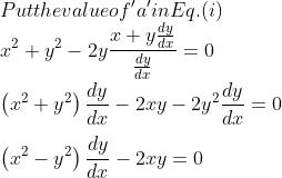 \\$Put the value of 'a' in Eq. (i) $ \\ x^{2}+y^{2}-2 y \frac{x+y \frac{d y}{d x}}{\frac{d y}{d x}}=0 \\\\ \left(x^{2}+y^{2}\right) \frac{d y}{d x}-2 x y-2 y^{2} \frac{d y}{d x}=0 \\ \\\left(x^{2}-y^{2}\right) \frac{d y}{d x}-2 x y=0$