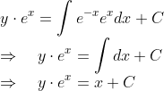\\y \cdot e^{x}=\int e^{-x} e^{x} d x+C$ \\$\Rightarrow \quad y \cdot e^{x}=\int d x+C$ \\$\Rightarrow \quad y \cdot e^{x}=x+C$