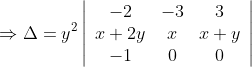 \Rightarrow \Delta =y^{2}\left|\begin{array}{ccc} -2 & -3 &3 \\ x+2 y & x & x+y \\ -1 & 0 & 0 \end{array}\right|