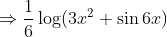 Rightarrow frac16log (3x^2+sin6x)