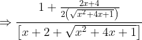 \Rightarrow \frac{1+\frac{2 x+4}{2\left(\sqrt{x^{2}+4 x+1}\right)}}{\left[x+2+\sqrt{x^{2}+4 x+1}\right]}